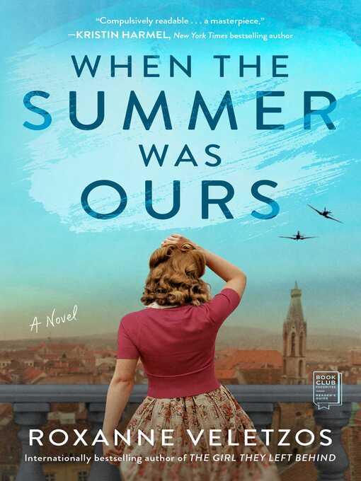 Title details for When the Summer Was Ours: a Novel by Roxanne Veletzos - Available